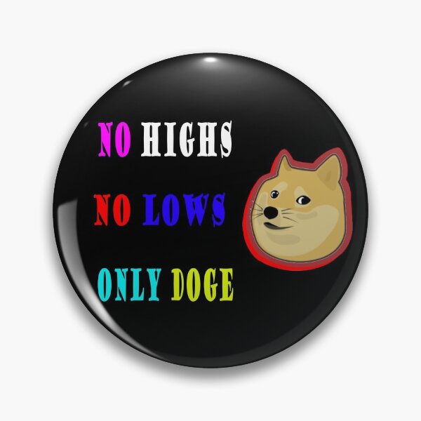 Item preview, No Highs No lows Only Doge - Dogecoin Meme Crypto Hustle designed and sold by Viktor Kabbach.