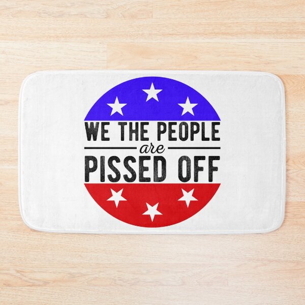 Item preview, We The People Are Pissed Off designed and sold by Mariano Topno.