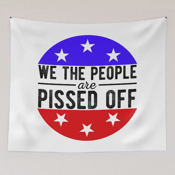 Item preview, We The People Are Pissed Off designed and sold by Mariano Topno.