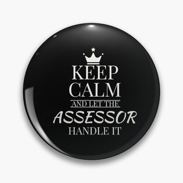 Item preview, Keep Calm And Let The Assessor Handle it designed and sold by AwesomeWorld1.