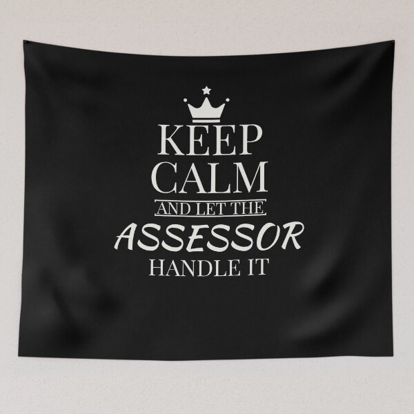 Item preview, Keep Calm And Let The Assessor Handle it designed and sold by AwesomeWorld1.