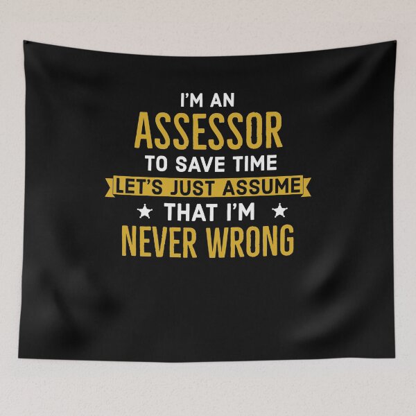 Item preview, The Assessor Never Wrong designed and sold by AwesomeWorld1.