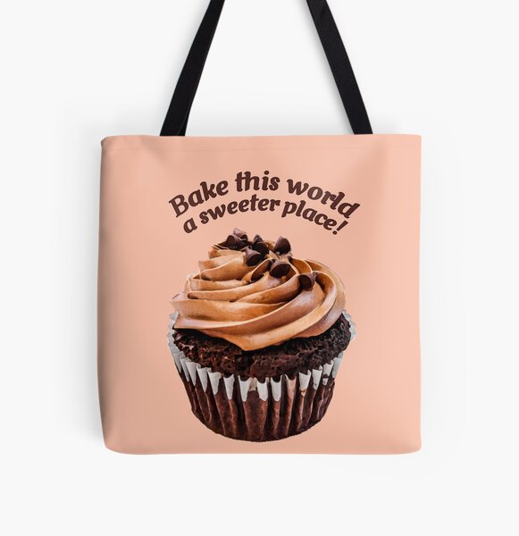 Bake this world a sweeter place chocolate cupcake ~ Baking Addiction Collection All Over Print Tote Bag