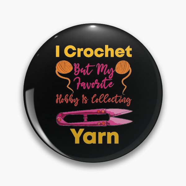 Item preview, I Crochet But My Favorite Hobby Is Collecting Yarn funny knitting designed and sold by LANANIL.