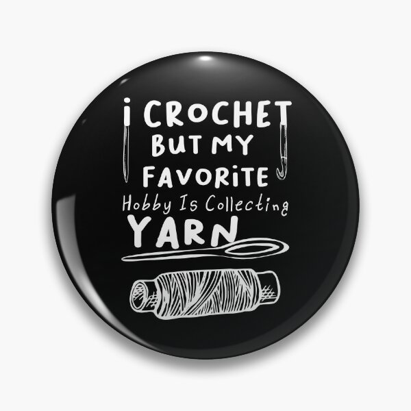 Item preview, I Crochet But My Favorite Hobby Is Collecting Yarn,crochet for women funny designed and sold by LANANIL.