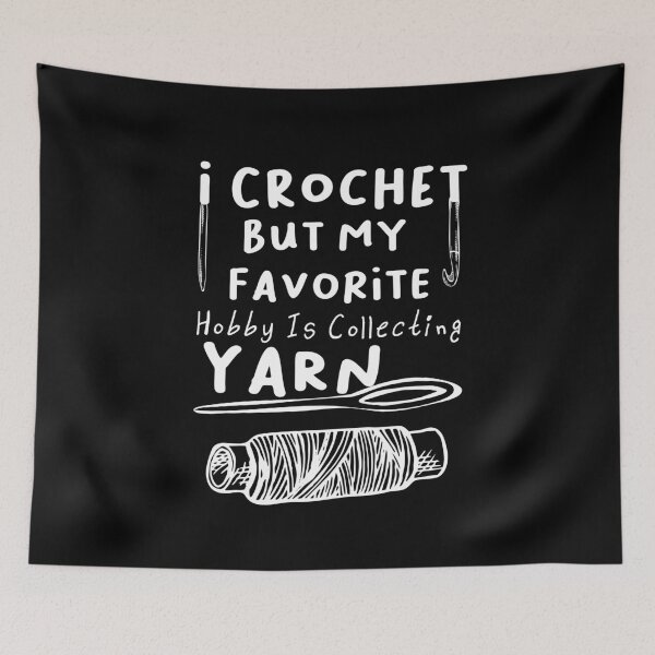 Item preview, I Crochet But My Favorite Hobby Is Collecting Yarn,crochet for women funny designed and sold by LANANIL.