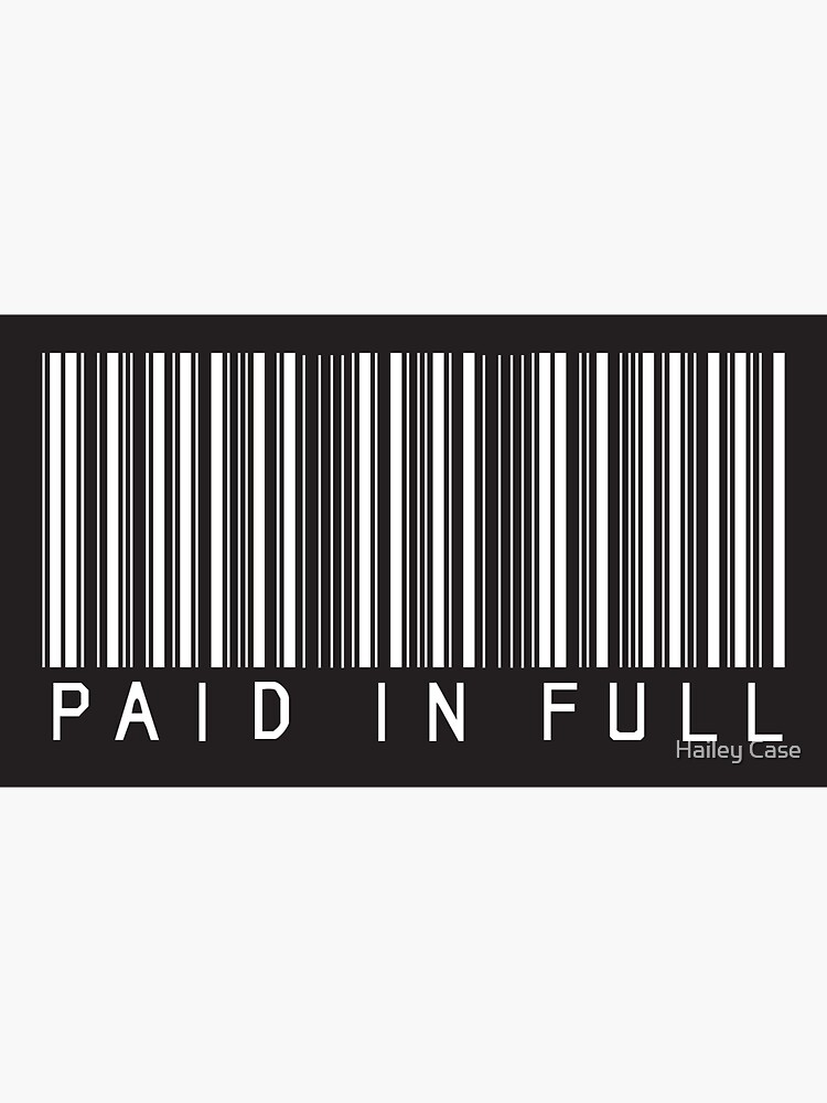 "Paid In Full" Sticker for Sale by hhaileycase Redbubble