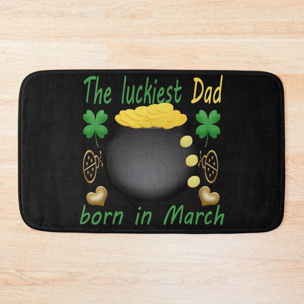 Item preview,   the luckiest dad born in march-funny holiday memes designed and sold by merchfun2.