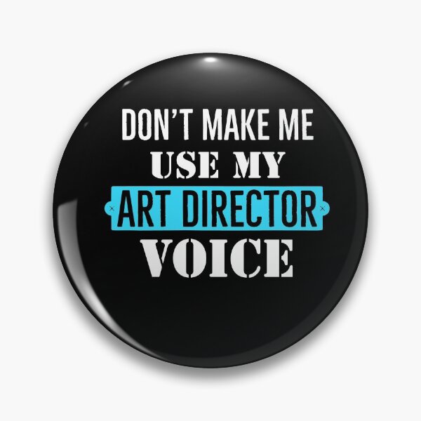 Item preview, Dont Make Me Use My Art Director Voice  designed and sold by AwesomeWorld1.