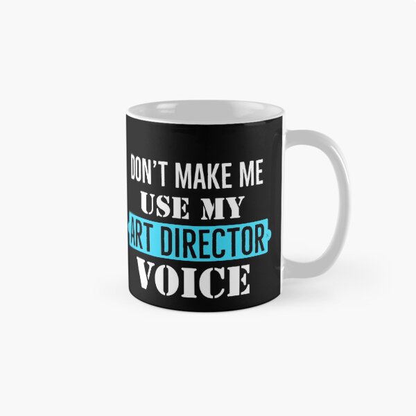 Item preview, Dont Make Me Use My Art Director Voice  designed and sold by AwesomeWorld1.