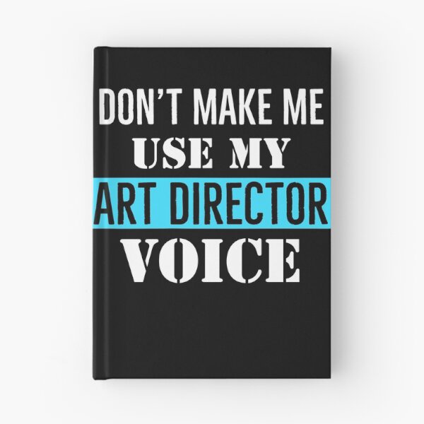 Item preview, Dont Make Me Use My Art Director Voice  designed and sold by AwesomeWorld1.