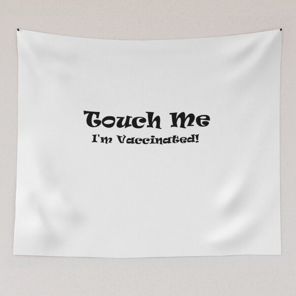 Item preview, Touch Me!  I'm Vaccinated! designed and sold by Tim Thompson.