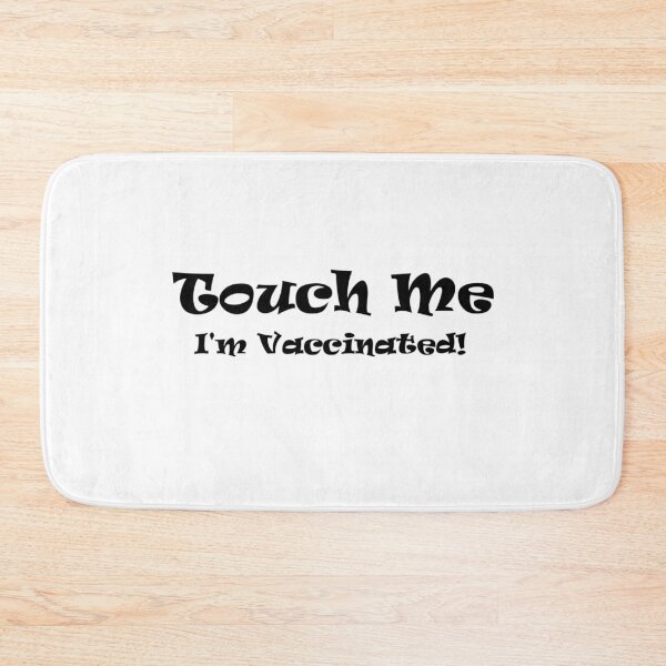 Item preview, Touch Me!  I'm Vaccinated! designed and sold by Tim Thompson.