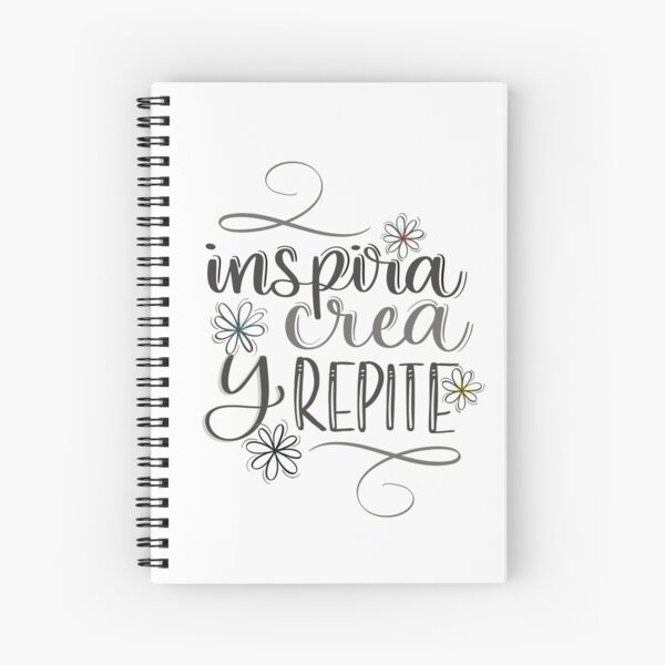 Inspira, crea y repite! Cuaderno de espiral