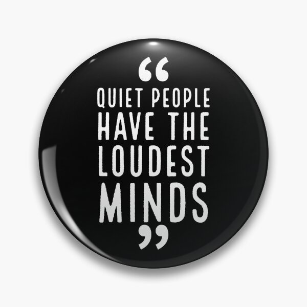 Item preview, Quiet people have the loudest minds  designed and sold by Printeddesignz.