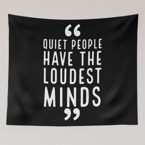 Item preview, Quiet people have the loudest minds  designed and sold by Printeddesignz.