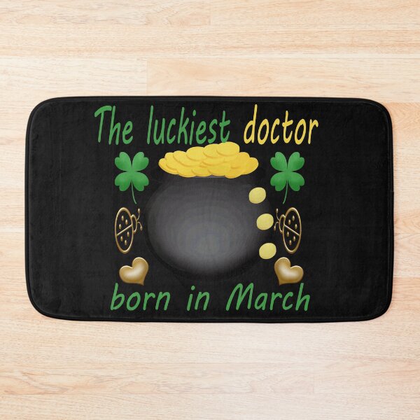 Item preview,  the luckiest doctor born in march-funny holiday memes designed and sold by merchfun2.