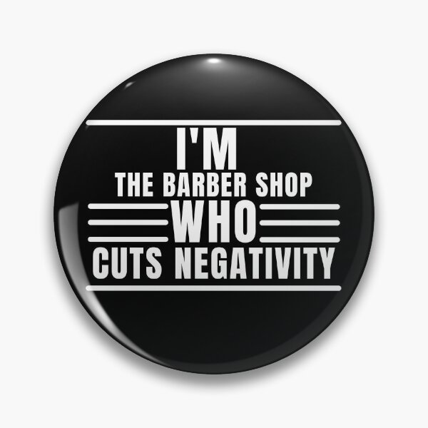 Item preview, I'M THE BARBERSHOP WHO CUTS NEGATIVITY designed and sold by badis amroune.