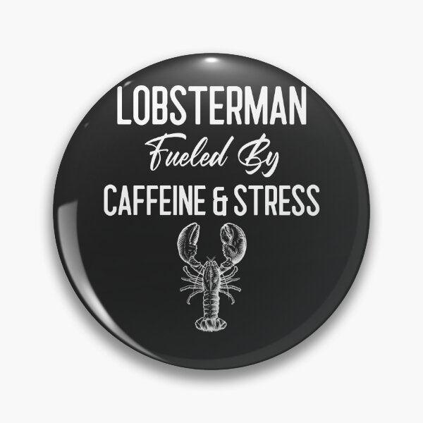 Item preview, Lobsterman Fueled By Caffeine & Stress Fisherman Gift designed and sold by EricJP.