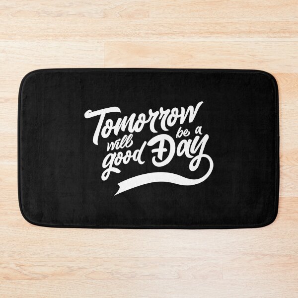 Item preview, Tomorrow will be a good day Motivating saying designed and sold by PhrasesTheThird.