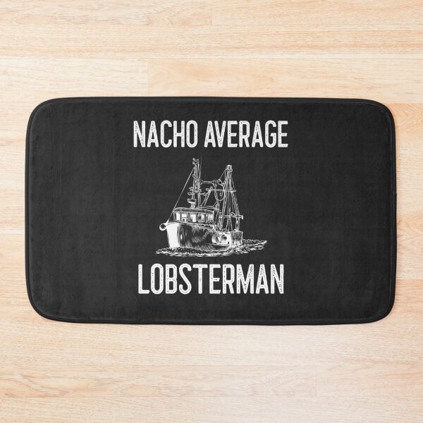 Item preview, Nacho Average Lobsterman Fisherman Gift designed and sold by EricJP.