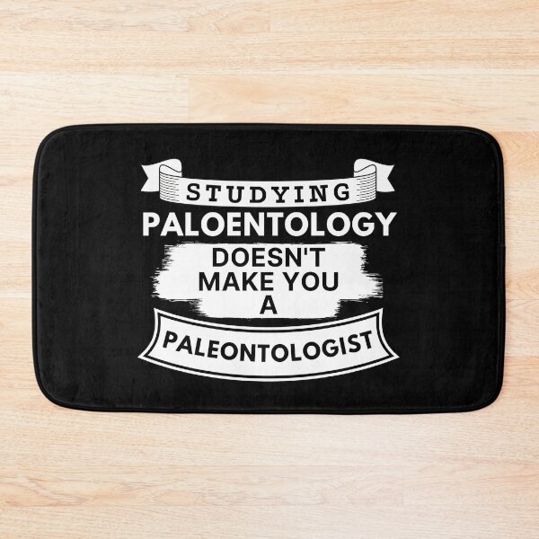 Item preview, Studying Paleontology Doesn't Make You a Paleontologist designed and sold by TakeOnWisdom.