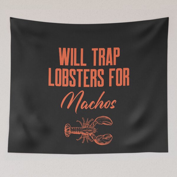 Item preview, Will Trap Lobsters For Nachos Fisherman Gift designed and sold by EricJP.