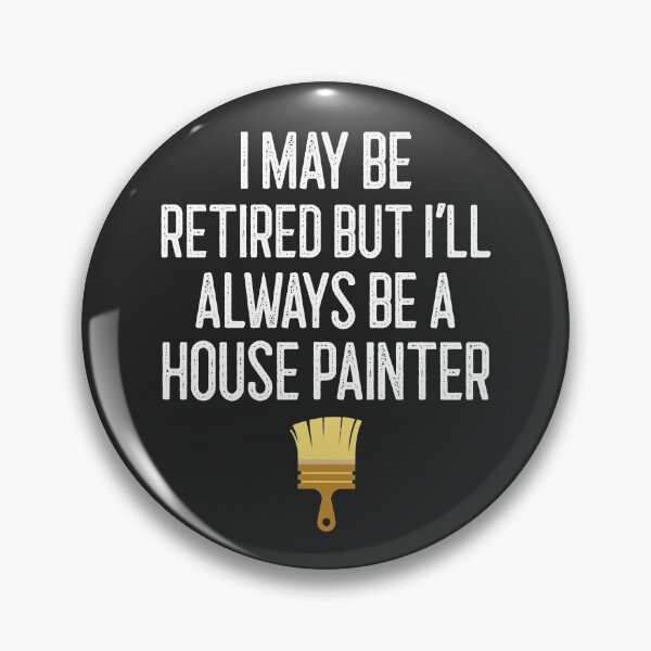 Item preview, I May Be Retired But I'll Always Be A House Painter Tradesman Gift designed and sold by EricJP.