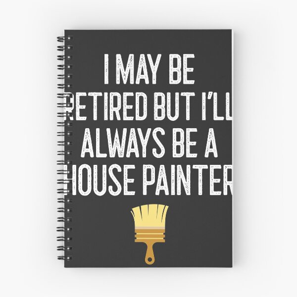 Item preview, I May Be Retired But I'll Always Be A House Painter Tradesman Gift designed and sold by EricJP.