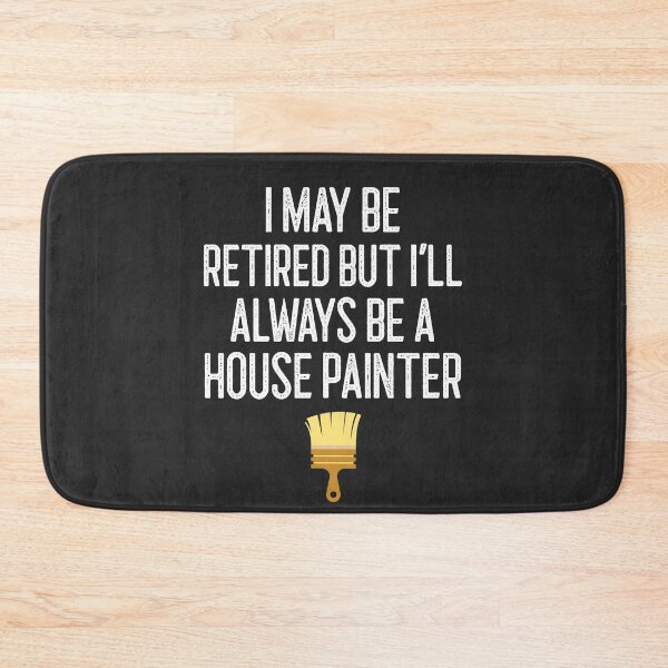 Item preview, I May Be Retired But I'll Always Be A House Painter Tradesman Gift designed and sold by EricJP.