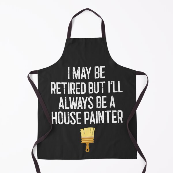 Item preview, I May Be Retired But I'll Always Be A House Painter Tradesman Gift designed and sold by EricJP.
