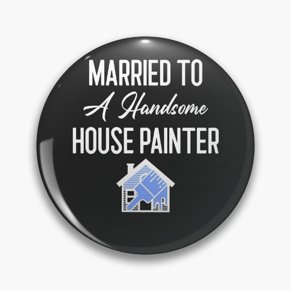 Item preview, Married To A Handsome House Painter Tradesman Gift designed and sold by EricJP.