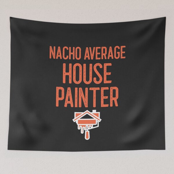 Item preview, Nacho Average House Painter Tradesman Gift designed and sold by EricJP.
