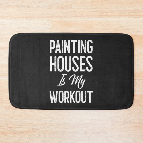 Item preview, Painting Houses Is My Workout Tradesman Gift designed and sold by EricJP.