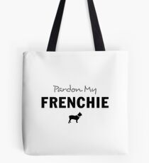 Pardon My Frenchie Tote Bag