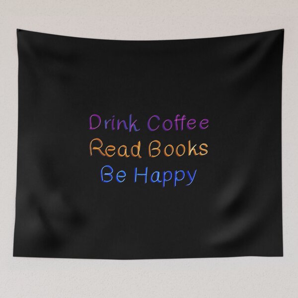 Item preview, Drink Coffee Read Books Be Happy designed and sold by Fiona Gray.