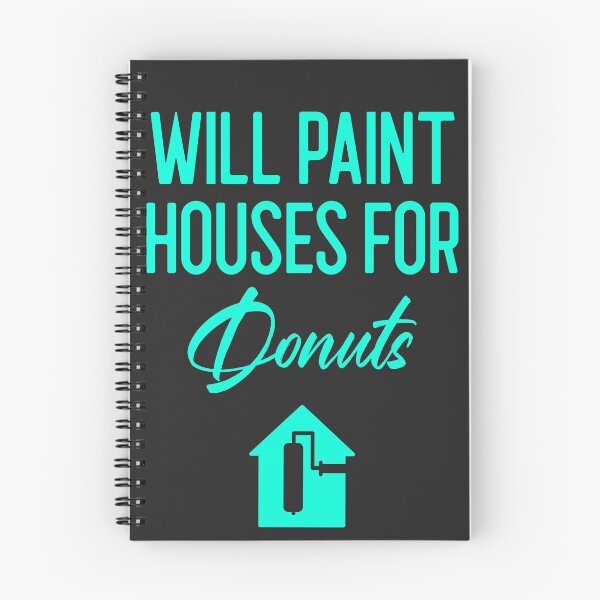 Item preview, Will Paint Houses For Donuts Tradesman Gift designed and sold by EricJP.