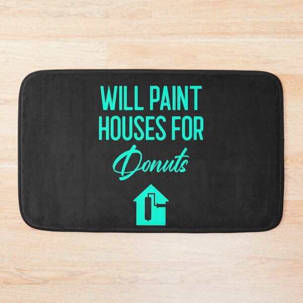 Item preview, Will Paint Houses For Donuts Tradesman Gift designed and sold by EricJP.