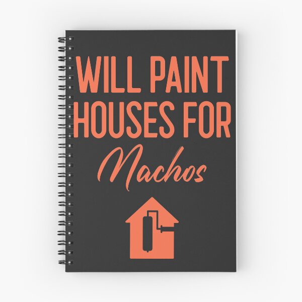 Item preview, Will Paint Houses For Nachos Tradesman Gift designed and sold by EricJP.