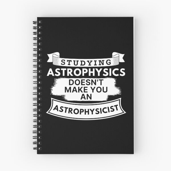 Item preview, Studying Astrophysics Doesn't Make You an Astrophysicist designed and sold by TakeOnWisdom.