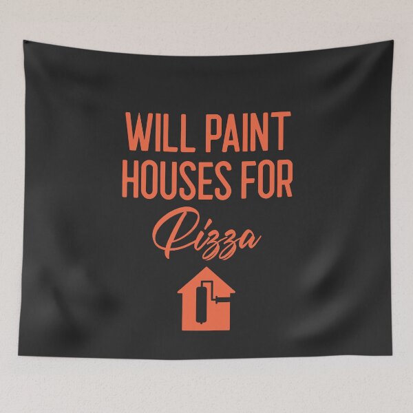 Item preview, Will Paint Houses For Pizza Tradesman Gift designed and sold by EricJP.