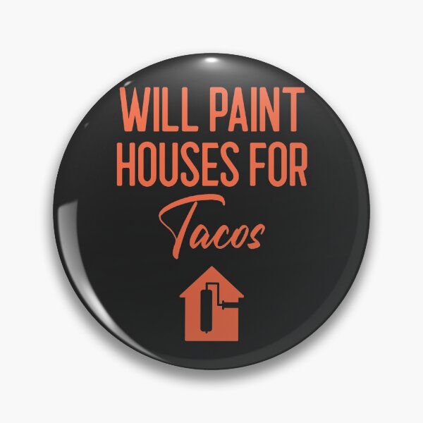 Item preview, Will Paint Houses For Tacos Tradesman Gift designed and sold by EricJP.