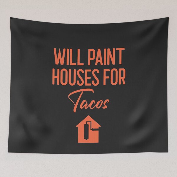 Item preview, Will Paint Houses For Tacos Tradesman Gift designed and sold by EricJP.