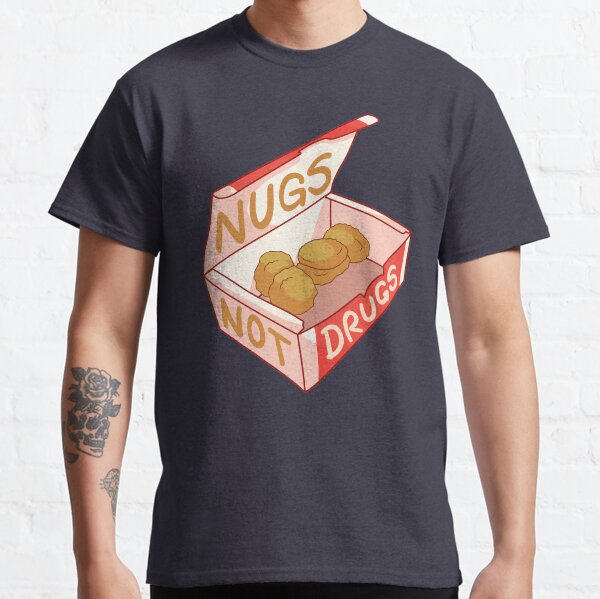 "Nugs Not Drugs" Classic T-Shirt