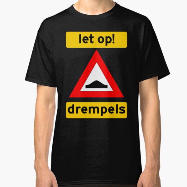 Let op! Drempels! Classic T-Shirt