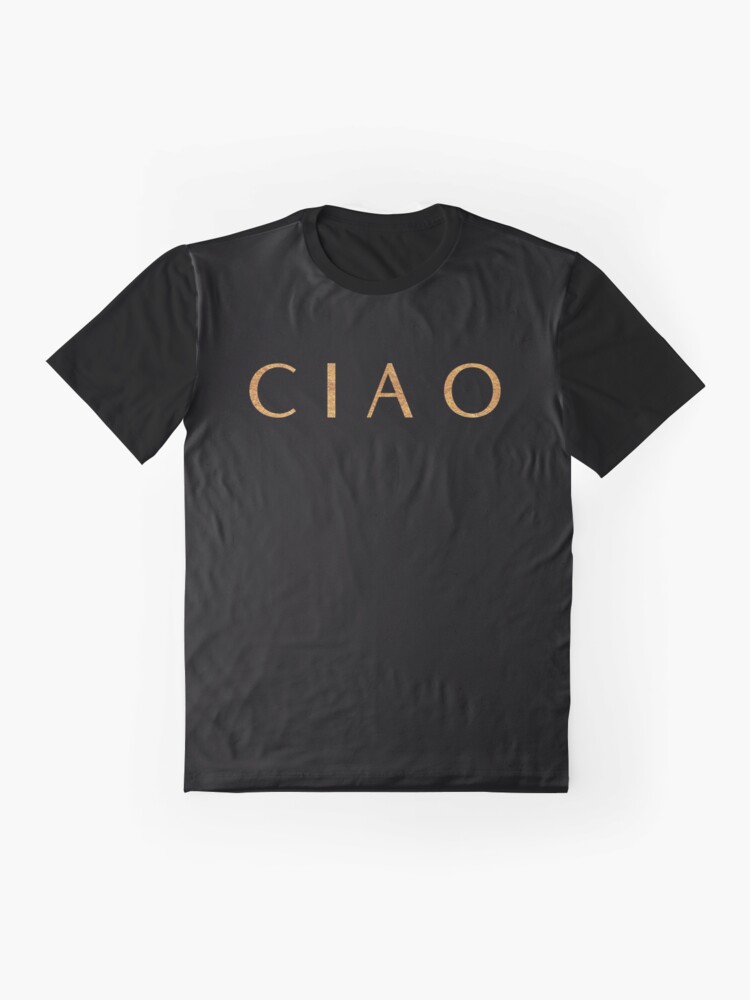 Alternate view of CIAO Italy’s way of saying Goodbye or Hello design Graphic T-Shirt
