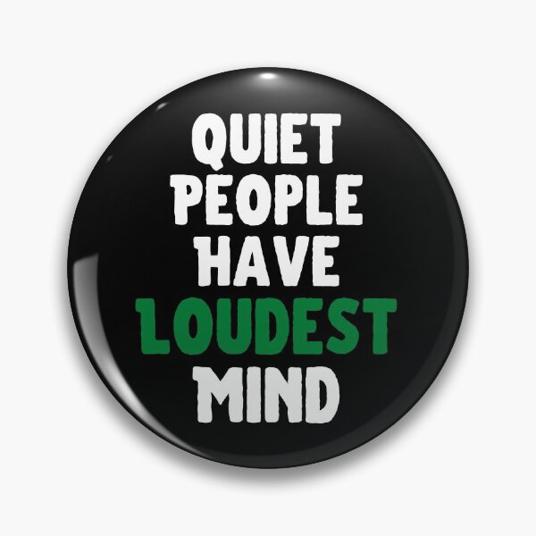 Item preview, Quiet People Have Loudest Mind designed and sold by hax28.