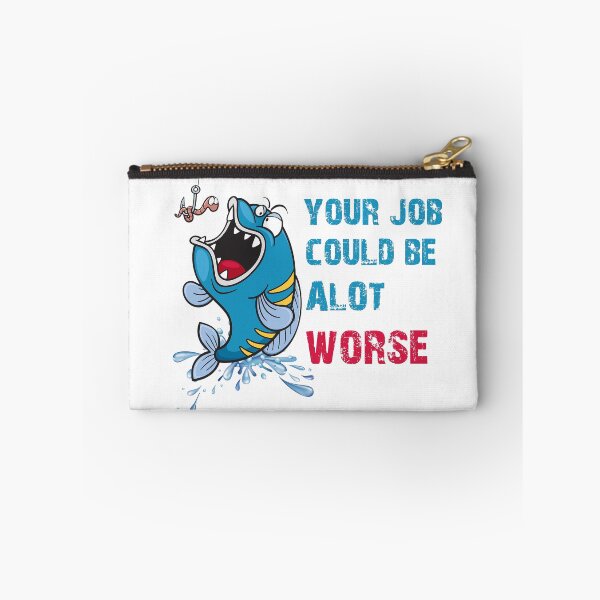 Item preview, Your Job Could Be Worse, Your Job Could Be ALOT Worse designed and sold by Harold Guillory.