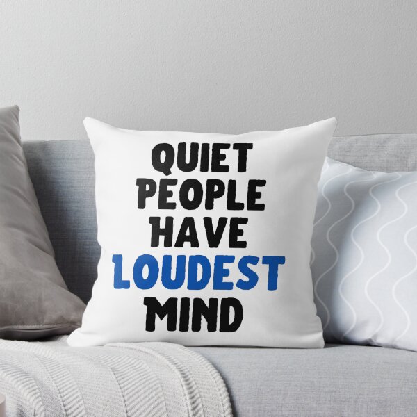 Item preview, Quiet People Have Loudest Mind designed and sold by hax28.