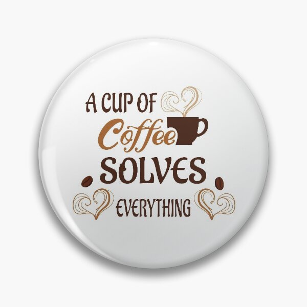 Item preview, A cup of coffee solves everything gift idea designed and sold by Beinfashion.